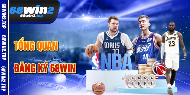 Đăng Ký 68win – Bước Khởi Đầu Hành Trình Giải Trí